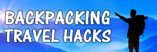 Backpacking Travel Hacks