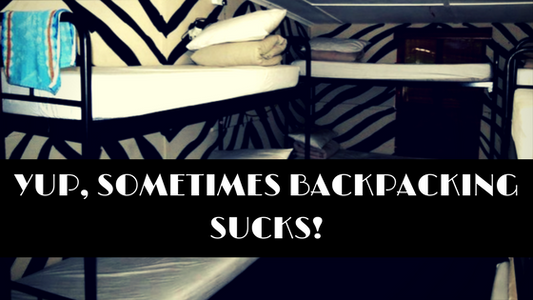 Reasons Why Backpacking Sometimes Sucks